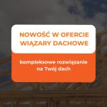 Nowość w ofercie: Wiązary dachowe - kompleksowe rozwiązanie na Twój dach 4 wiązary dachowe
