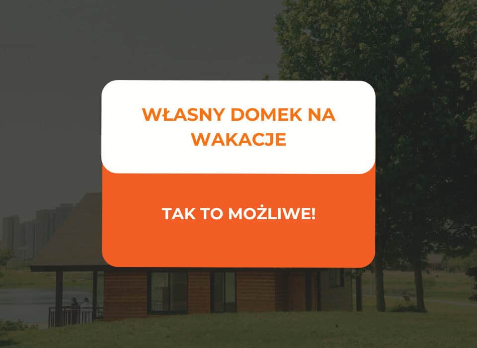 własny domek na wakacje