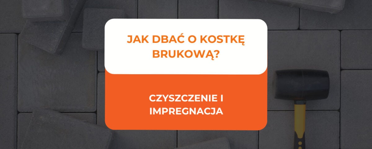 Jak dbać o kostkę brukową? Czyszczenie i impregnacja 4 Jak dbać o kostkę brukową