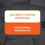 Jak dbać o kostkę brukową? Czyszczenie i impregnacja 3 Jak dbać o kostkę brukową