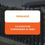 Ile kosztuje ogrodzenie w 2026 w 2026? Ceny za metr i przykłady. 3 Ile kosztuje ogrodzenie w 2026