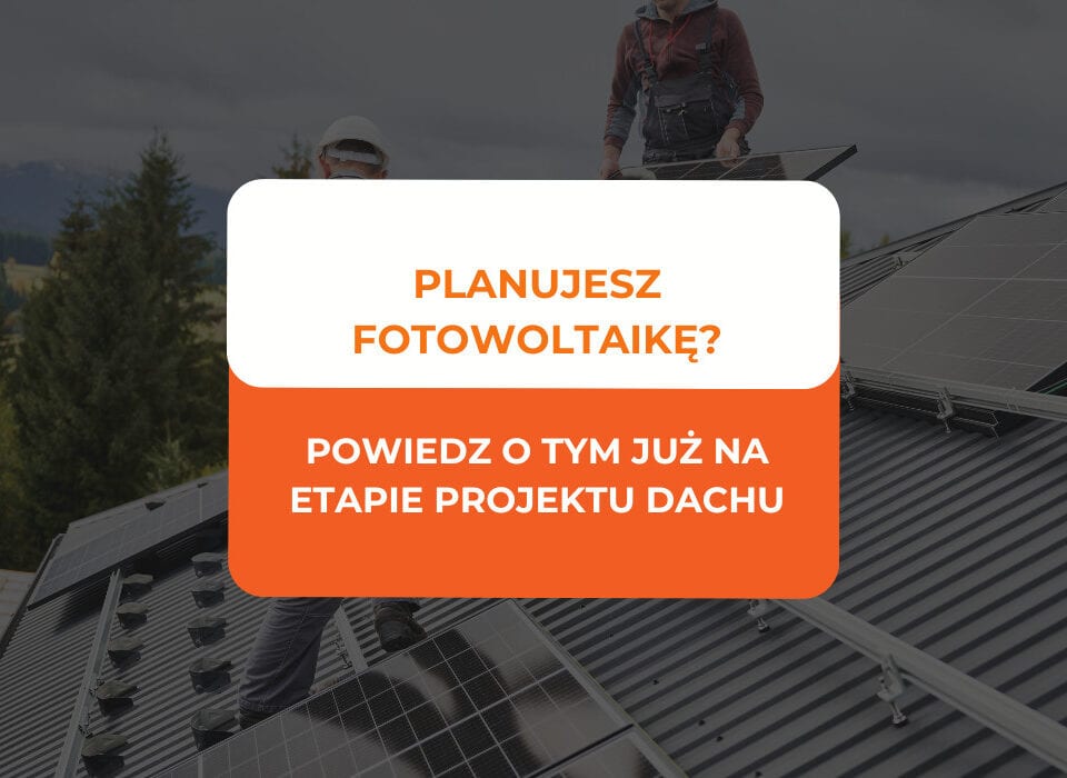 Wiązary dachowe pod fotowoltaikę - co uwzględnić? 9 wiązary dachowe pod fotowoltaikę