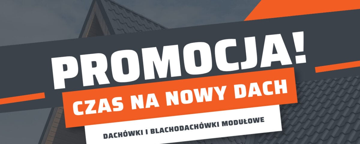 Promocja na dachówki i blachodachówki modułowe 4 promocja