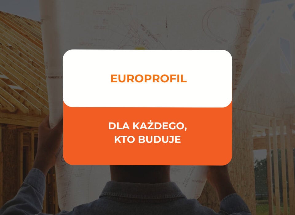 EuroProfil dla każdego, kto buduje! 10 EuroProfil dla każdego, kto buduje