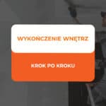 Wykończenie wnętrz krok po kroku. 3 wykończenie wnętrz