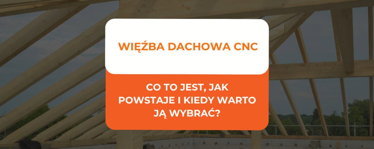 Więźba dachowa CNC